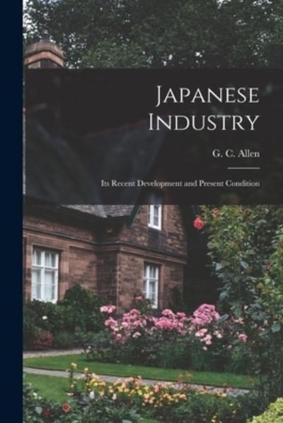 Cover for G C (George Cyril) 1900-1982 Allen · Japanese Industry (Pocketbok) (2021)