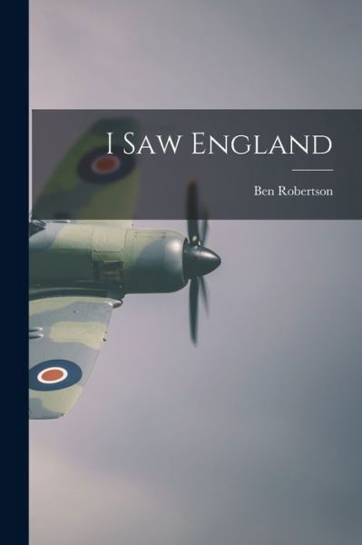 Cover for Ben 1903-1943 Robertson · I Saw England (Paperback Bog) (2021)