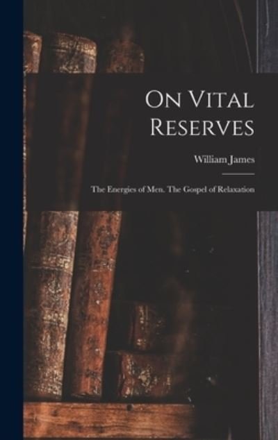 Cover for William James · On Vital Reserves (Buch) (2022)