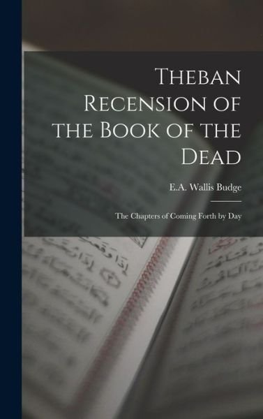 Cover for E. A. Wallis Budge · Theban Recension of the Book of the Dead (Book) (2022)