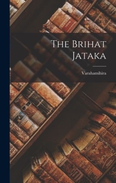 Cover for Varahamihira · Brihat Jataka (Buch) (2022)
