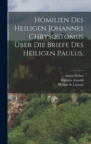 Cover for Johannes (Chrysostomus) · Homilien des Heiligen Johannes Chrysostomus über Die Briefe des Heiligen Paulus (Book) (2022)