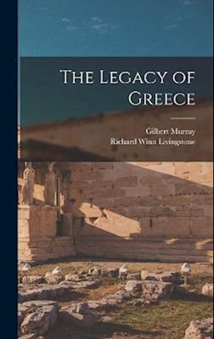 Cover for Gilbert Murray · Legacy of Greece (Book) (2022)