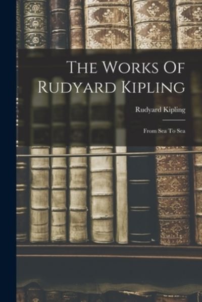 Cover for Rudyard Kipling · Works of Rudyard Kipling (Book) (2022)