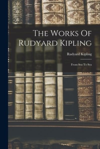 Cover for Rudyard Kipling · Works of Rudyard Kipling (Bog) (2022)