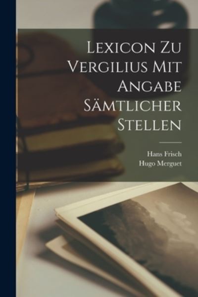 Cover for Hugo Merguet · Lexicon Zu Vergilius Mit Angabe Sämtlicher Stellen (Book) (2022)