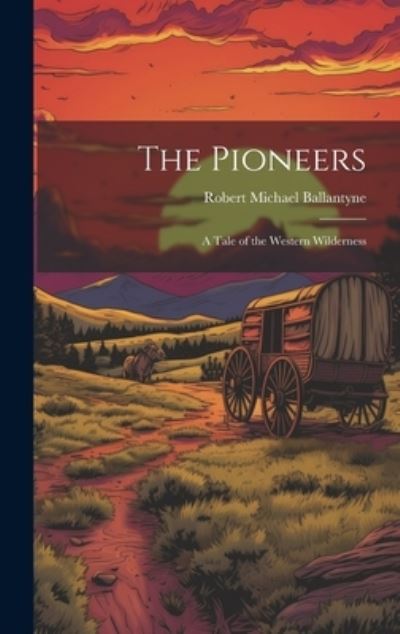 Cover for Robert Michael Ballantyne · Pioneers (Bok) (2023)