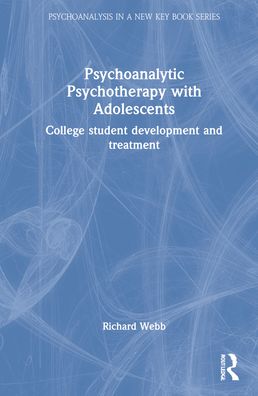 Cover for Philip Rosenbaum · Psychoanalytic Psychotherapy with Adolescents: College student development and treatment - Psychoanalysis in a New Key Book Series (Hardcover Book) (2022)