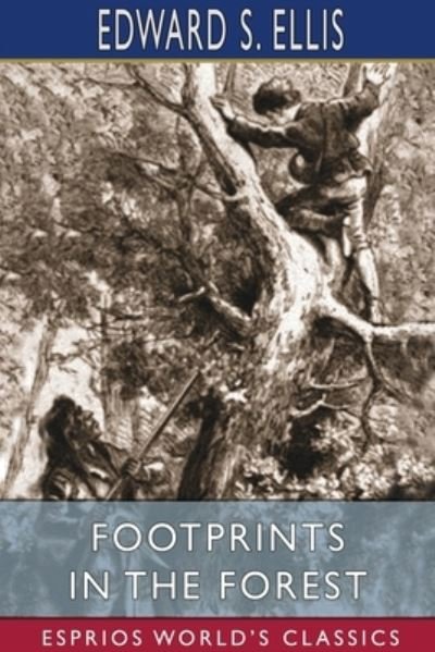 Cover for Edward S Ellis · FootPrints in the Forest (Esprios Classics) (Taschenbuch) (2024)