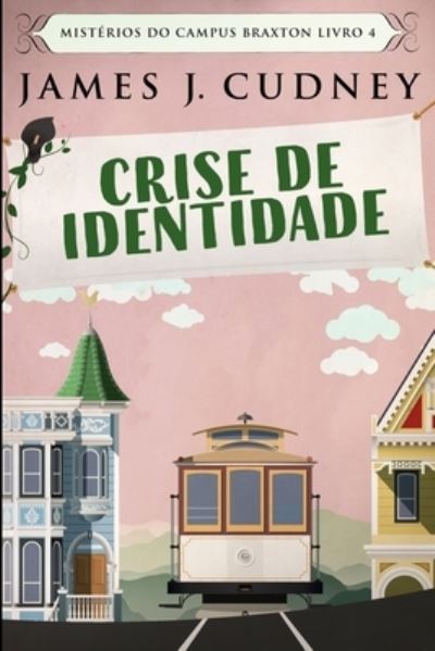 Cover for James J Cudney · Crise de Identidade (Paperback Book) (2021)