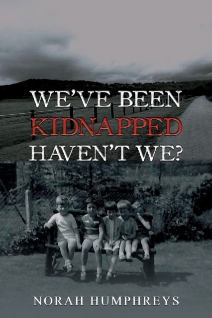 Cover for Norah Humphreys · We've Been Kidnapped – Haven't We? (Paperback Book) (2024)