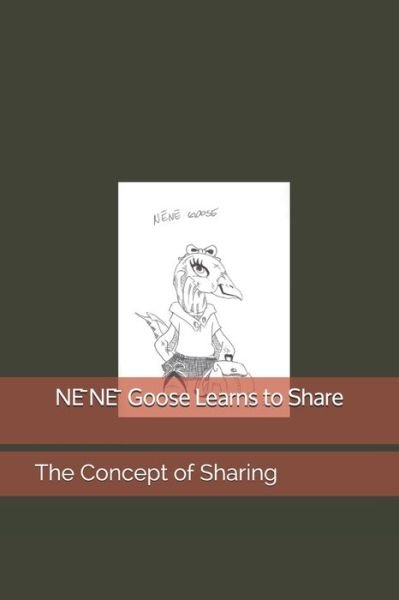 NE NE Goose Learns to Share - Es S Ludwig - Bøger - Independently Published - 9781080640782 - 29. juli 2019