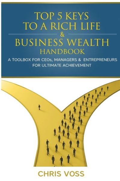 Cover for Chris Voss · Top 5 Keys To A Rich Life &amp; Business Wealth Handbook (Paperback Bog) (2021)