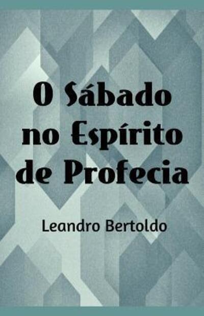 Cover for Leandro Bertoldo · O S bado no Esp rito de Profecia (Paperback Book) (2019)