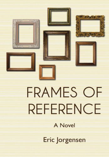 Cover for Eric Jorgensen · Frames of Reference (Hardcover Book) (2011)