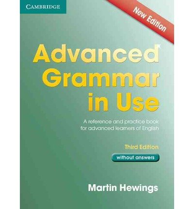 Cover for Hewings, Martin (University of Birmingham) · Advanced Grammar in Use Book without Answers: A Reference and Practical Book for Advanced Learners of English - Grammar in Use (Pocketbok) [3 Revised edition] (2013)
