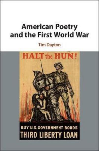 Cover for Dayton, Tim (Kansas State University) · American Poetry and the First World War (Inbunden Bok) (2018)