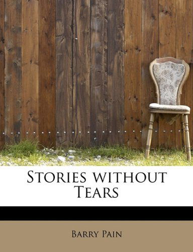 Cover for Barry Pain · Stories Without Tears (Paperback Book) (2009)