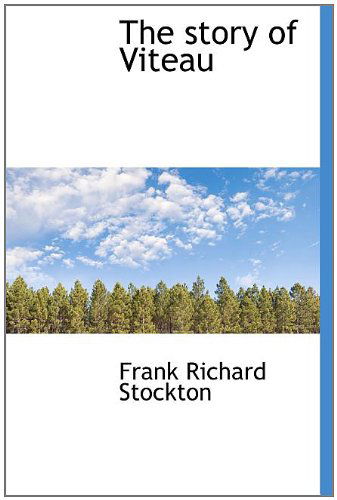 Cover for Frank Richard Stockton · The Story of Viteau (Hardcover Book) (2009)