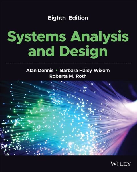 Systems Analysis and Design - Dennis, Alan (The University of Georgia) - Libros - John Wiley & Sons Inc - 9781119803782 - 7 de marzo de 2022