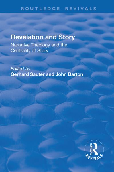 Cover for Gerhard Sauter · Revelations and Story: Narrative Theology and the Centrality of Story - Routledge Revivals (Paperback Book) (2019)