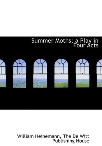 Cover for William Heinemann · Summer Moths; a Play in Four Acts (Gebundenes Buch) (2010)