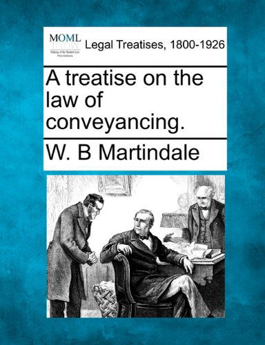 Cover for W. B Martindale · A Treatise on the Law of Conveyancing. (Paperback Book) (2010)