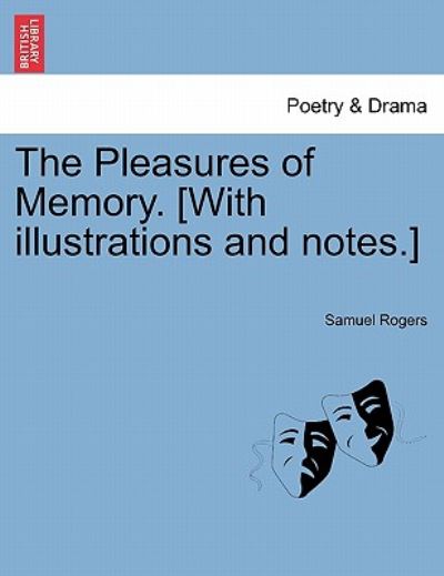 Cover for Samuel Rogers · The Pleasures of Memory. [with Illustrations and Notes.] (Paperback Book) (2011)