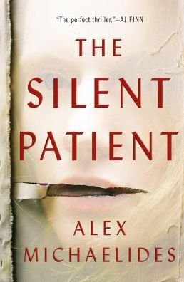 The Silent Patient - Alex Michaelides - Kirjat - Celadon Books - 9781250230782 - tiistai 5. helmikuuta 2019