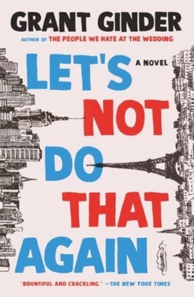 Cover for Grant Ginder · Let's Not Do That Again: A Novel (Taschenbuch) (2023)