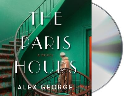 Cover for Alex George · The Paris Hours A Novel (CD) (2020)