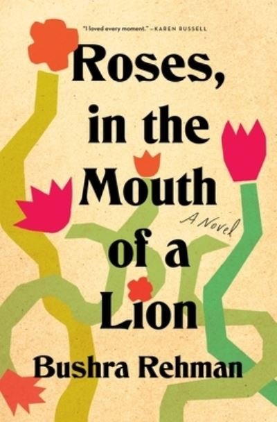 Cover for Bushra Rehman · Roses, in the Mouth of a Lion (Hardcover Book) (2023)