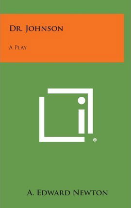 Cover for A Edward Newton · Dr. Johnson: a Play (Hardcover Book) (2013)