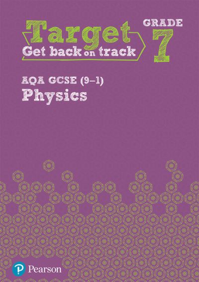 Cover for Target Grade 7 AQA GCSE (9-1) Physics Intervention Workbook - Science Intervention (Paperback Book) (2018)