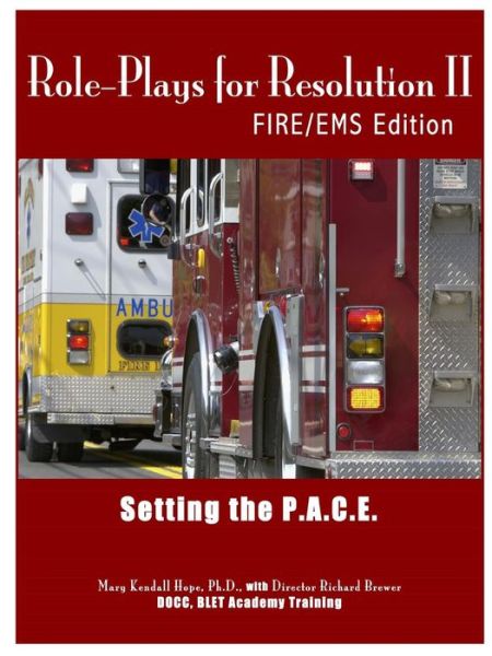 Cover for Mary Kendall Hope · Role-plays for Resolution Ii: Setting the P.a.c.e.: Fire / Ems Edition (Paperback Book) (2014)