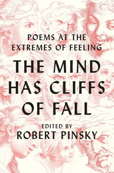 Pinsky, Robert (Boston University) · The Mind Has Cliffs of Fall: Poetry at the Extremes of Feeling (Hardcover Book) (2024)