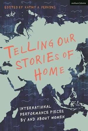 Cover for Perkins Kathy a · Telling Our Stories of Home: International Performance Pieces By and About Women (Paperback Book) (2022)