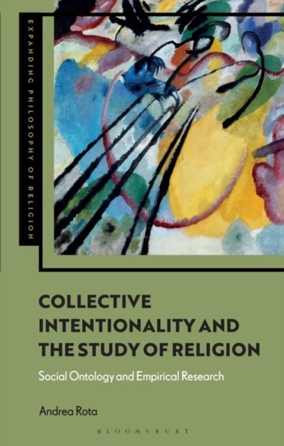 Cover for Rota, Dr. habil. Andrea (University of Oslo, Norway) · Collective Intentionality and the Study of Religion: Social Ontology and Empirical Research - Expanding Philosophy of Religion (Taschenbuch) (2024)
