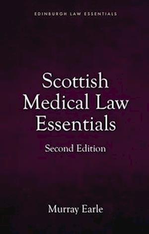 Cover for Murray Earle · Scottish Medical Law Essentials, 2nd edition - Edinburgh Law Essentials (Hardcover Book) [2 New edition] (2025)