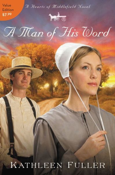 Cover for Kathleen Fuller · A Man of His Word - A Hearts of Middlefield Novel (Paperback Book) (2012)