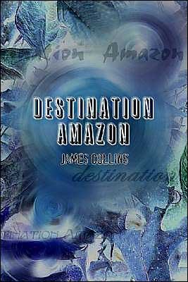 Cover for James Collins · Destination Amazon (Taschenbuch) (2002)
