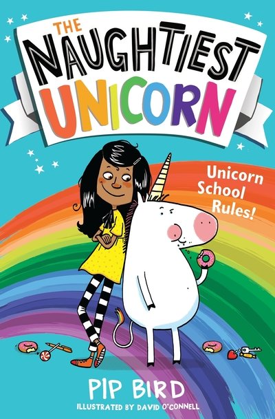 The Naughtiest Unicorn - The Naughtiest Unicorn series - Pip Bird - Boeken - HarperCollins Publishers - 9781405294782 - 2 mei 2019