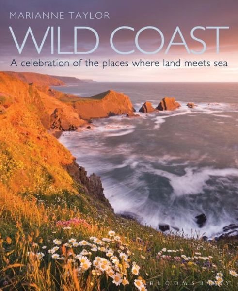 Wild Coast: An exploration of the places where land meets sea - Marianne Taylor - Boeken - Bloomsbury Publishing PLC - 9781408181782 - 14 juli 2015