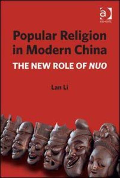 Cover for Lan Li · Popular Religion in Modern China: The New Role of Nuo (Hardcover Book) [New edition] (2015)