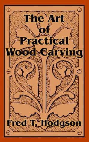 Cover for Fred T Hodgson · The Art of Practical Wood Carving (Pocketbok) (2003)