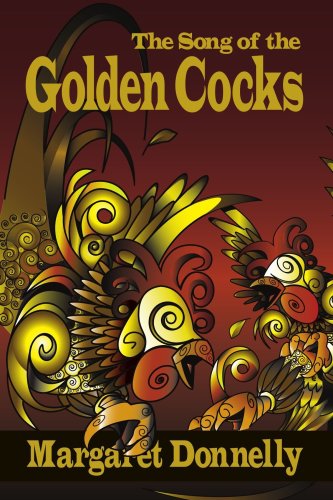 Cover for Margaret Donnelly · The Song of the Golden Cocks (Paperback Book) (2007)