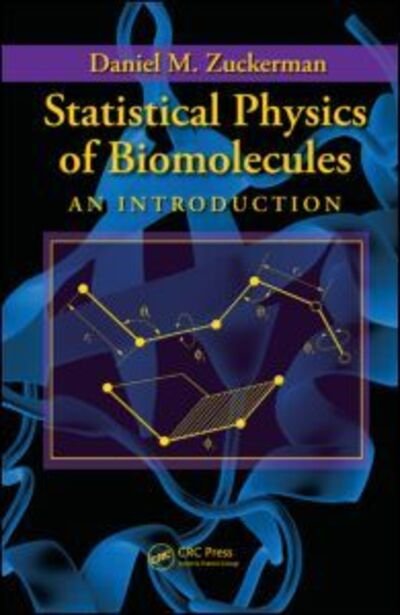 Cover for Zuckerman, Daniel M. (University of Pittsburgh, Pennsylvania, USA) · Statistical Physics of Biomolecules: An Introduction (Hardcover Book) (2010)