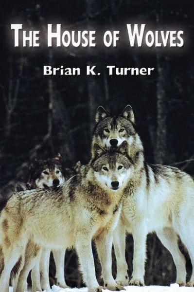 Cover for Brian K Turner · The House of Wolves (Paperback Book) (2020)