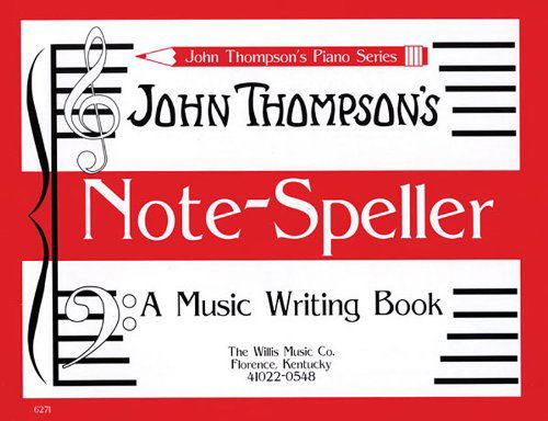 Note Speller: a Music Writing Book Early Elementary Level (John Thompson's Piano) - John Thompson - Books - Willis Music - 9781423410782 - September 1, 2005