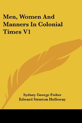 Cover for Sydney George Fisher · Men, Women and Manners in Colonial Times V1 (Paperback Book) (2006)